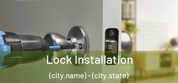  Lock Installation (city.name) - (city.state)